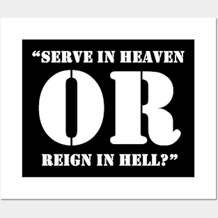 Serve In Heaven Or Reign In Hell Black Posters and Art